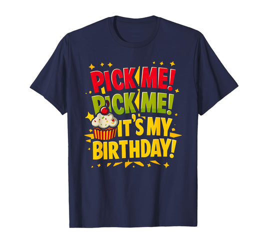 Pick Me It's My Birthday Come on Down Game Show Contestant T-Shirt