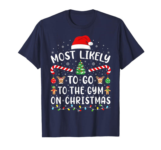 Most Likely To Go To The Gym On Christmas Family Party Joke T-Shirt