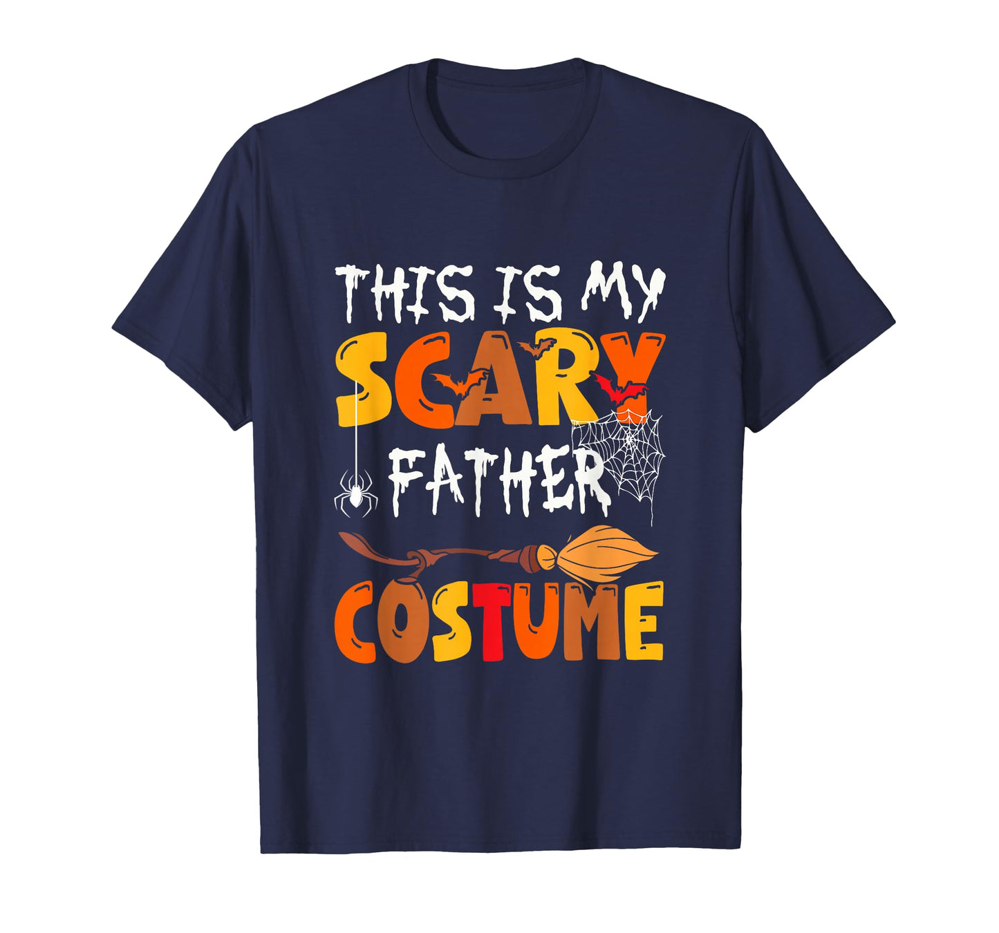 My Scary Father Costume Halloween Family Group Funny Parties T-Shirt