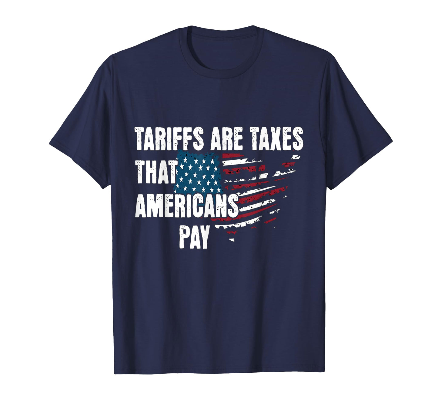 Tariffs are taxes That Americans Pay American Flag Map T-Shirt