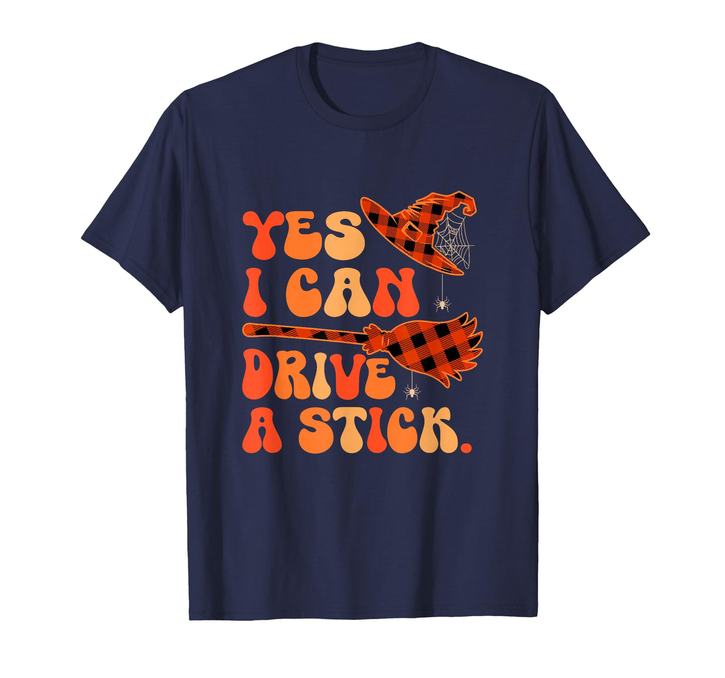 Funny Joke Can Drive A Stick Halloween Witch Hat Broomstick T-Shirt