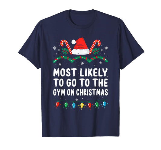 Most Likely To Go To The Gym On Christmas Family Christmas T-Shirt