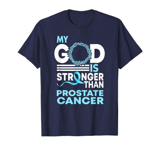 Faith My God Is Stronger Than Prostate Cancer Awareness T-Shirt