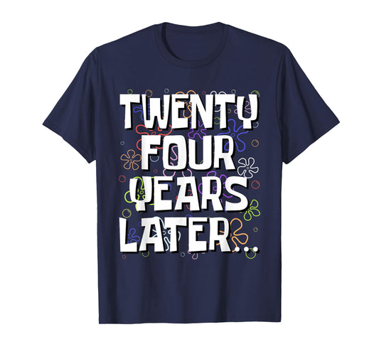Twenty Four Years Later Funny Meme 24 Year Old 24th Birthday T-Shirt