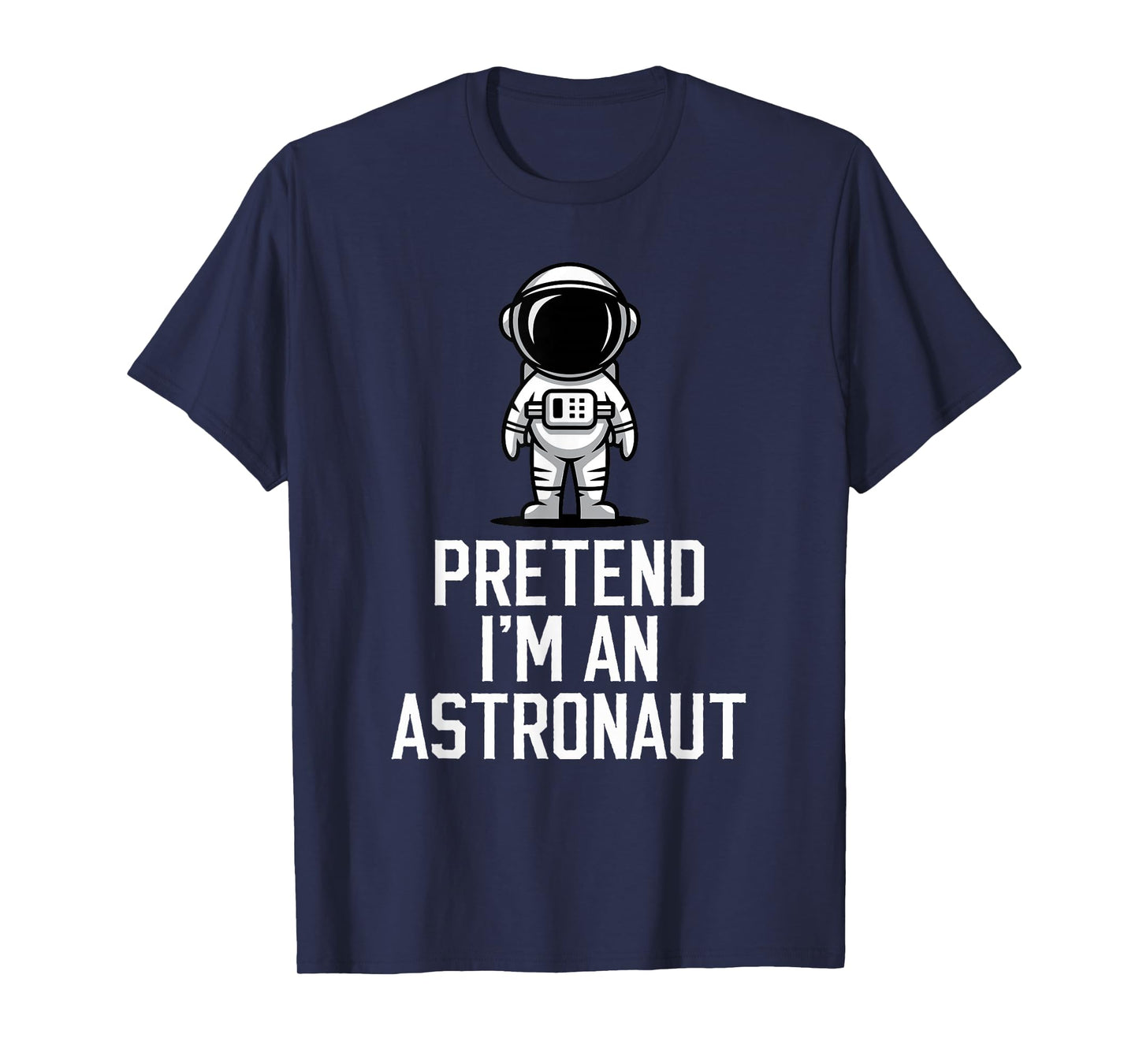 Easy Pretend I'm An Astronaut Costume Halloween Funny T-Shirt