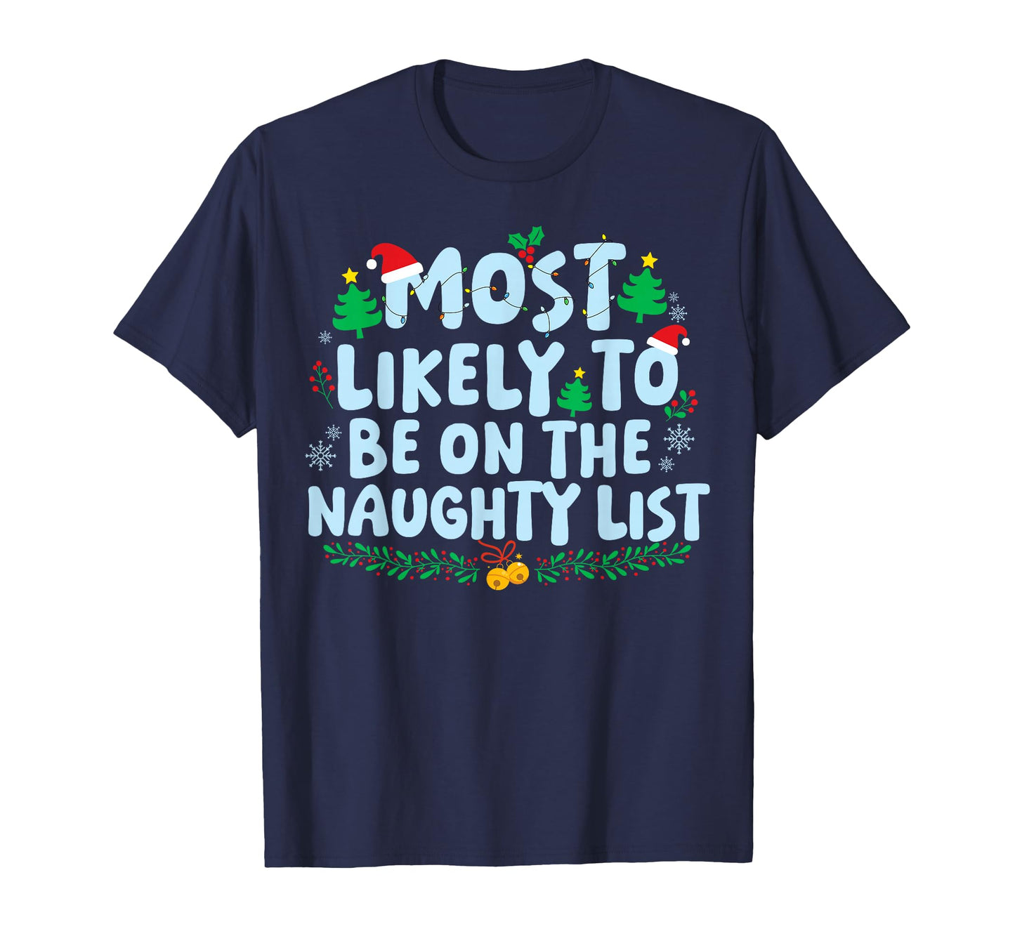 Most Likely to Be On The Naughty List Family Matching Xmas T-Shirt