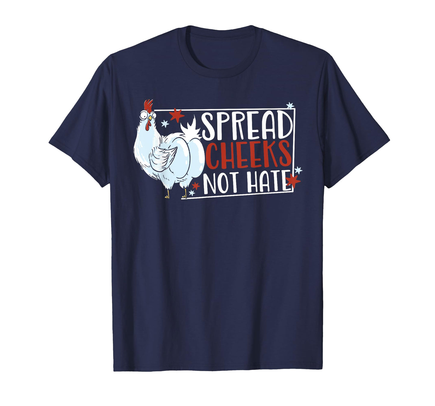 Spread Cheeks Not Hate T-Shirt