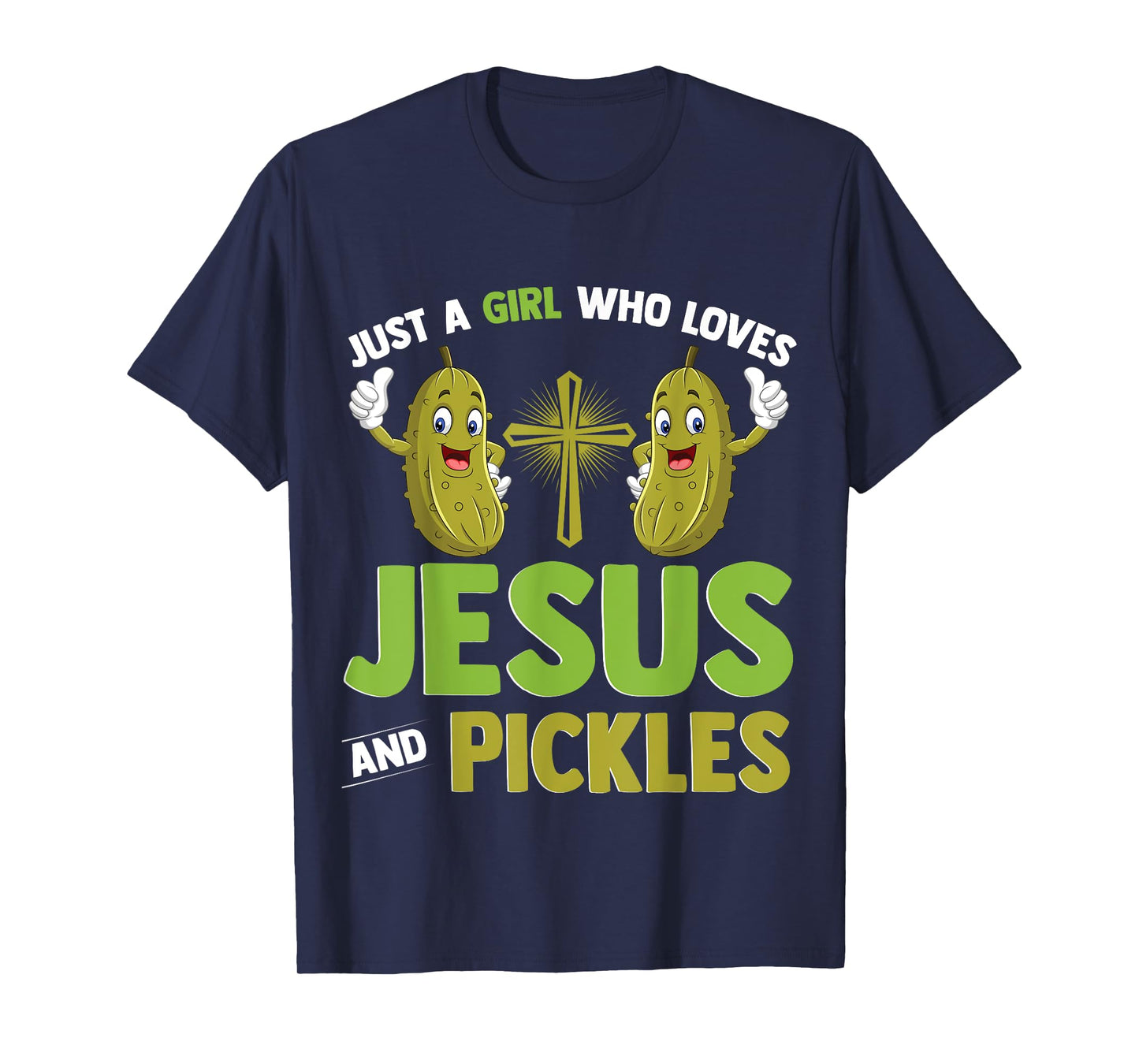 Just A Girl Who Loves Jesus And Pickles Christian Pickles T-Shirt