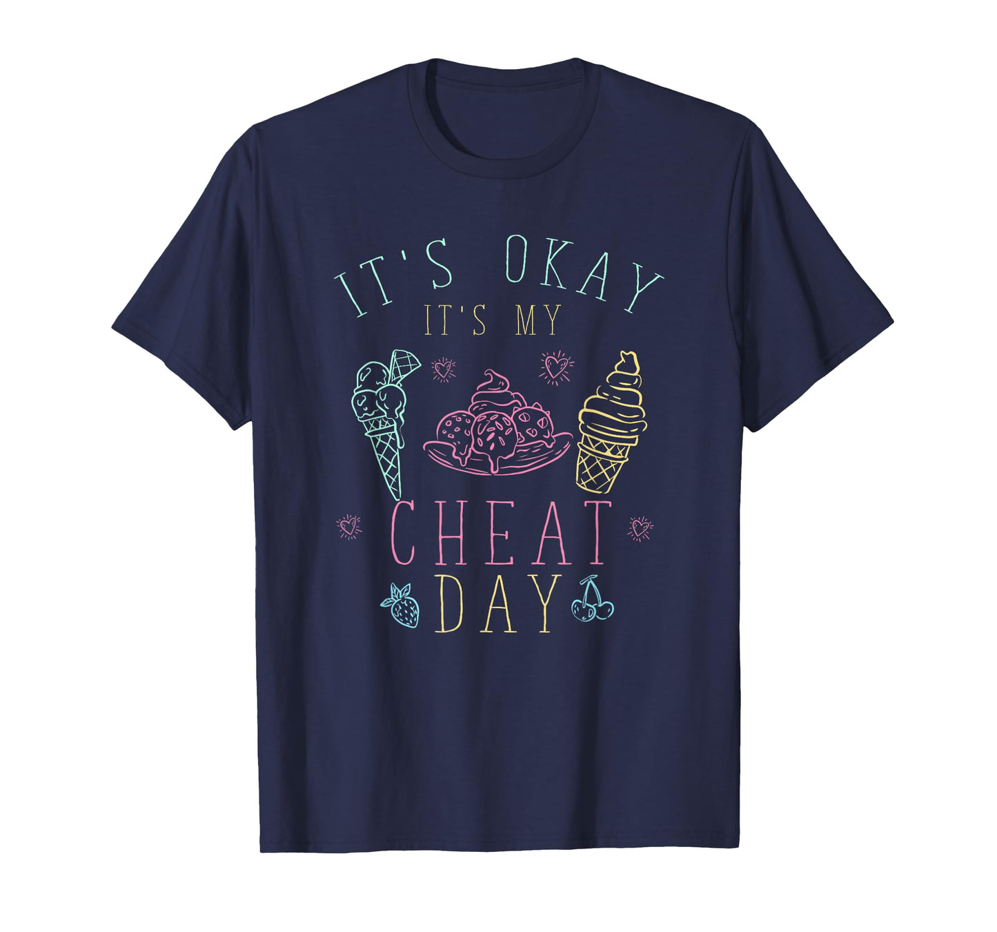 Fitness Trainer Gift Ice Cream Its Okay Its My Cheat Day T-Shirt