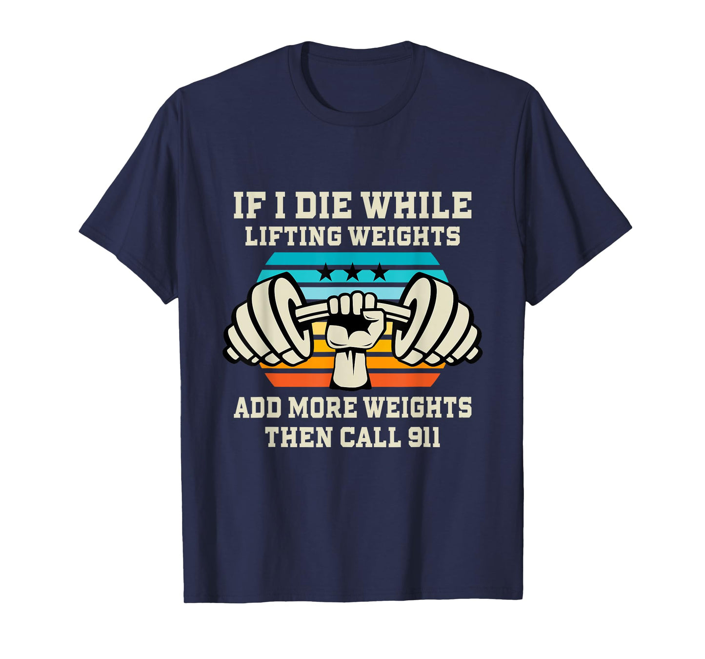 If I Die While Lifting Weights - Funny Workout & Gym Gift T-Shirt