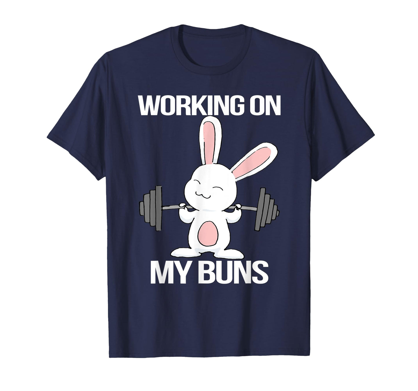 Working On My Buns for a Workout Fan T-Shirt