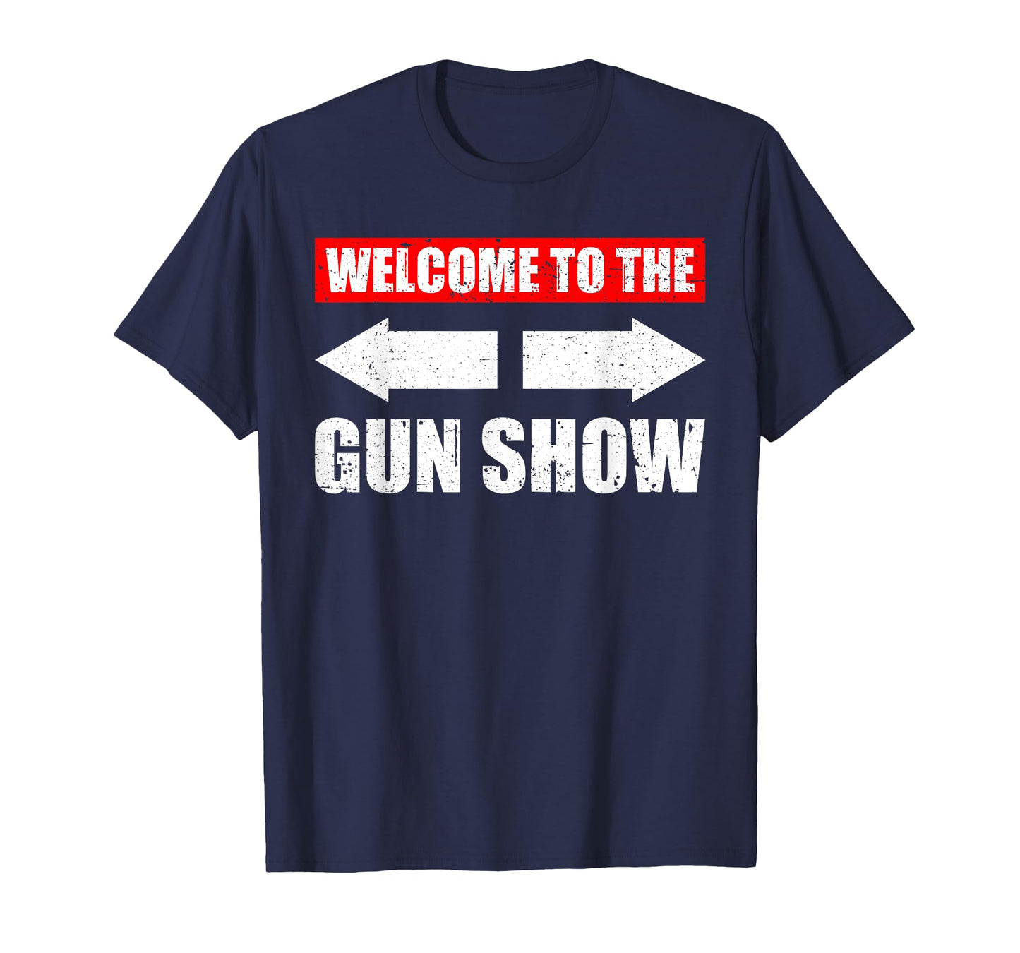 Welcome to the Gun Show Weight Sports Gym Funny Bodybuilding T-Shirt
