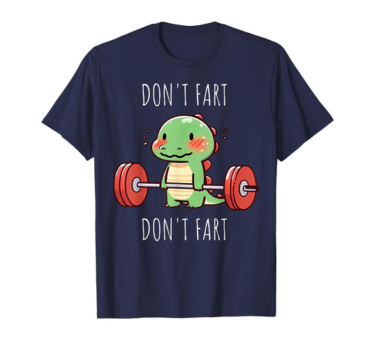 Don't Fart Dinosaur Gym Weight Lifting Workout Fitness T-Shirt