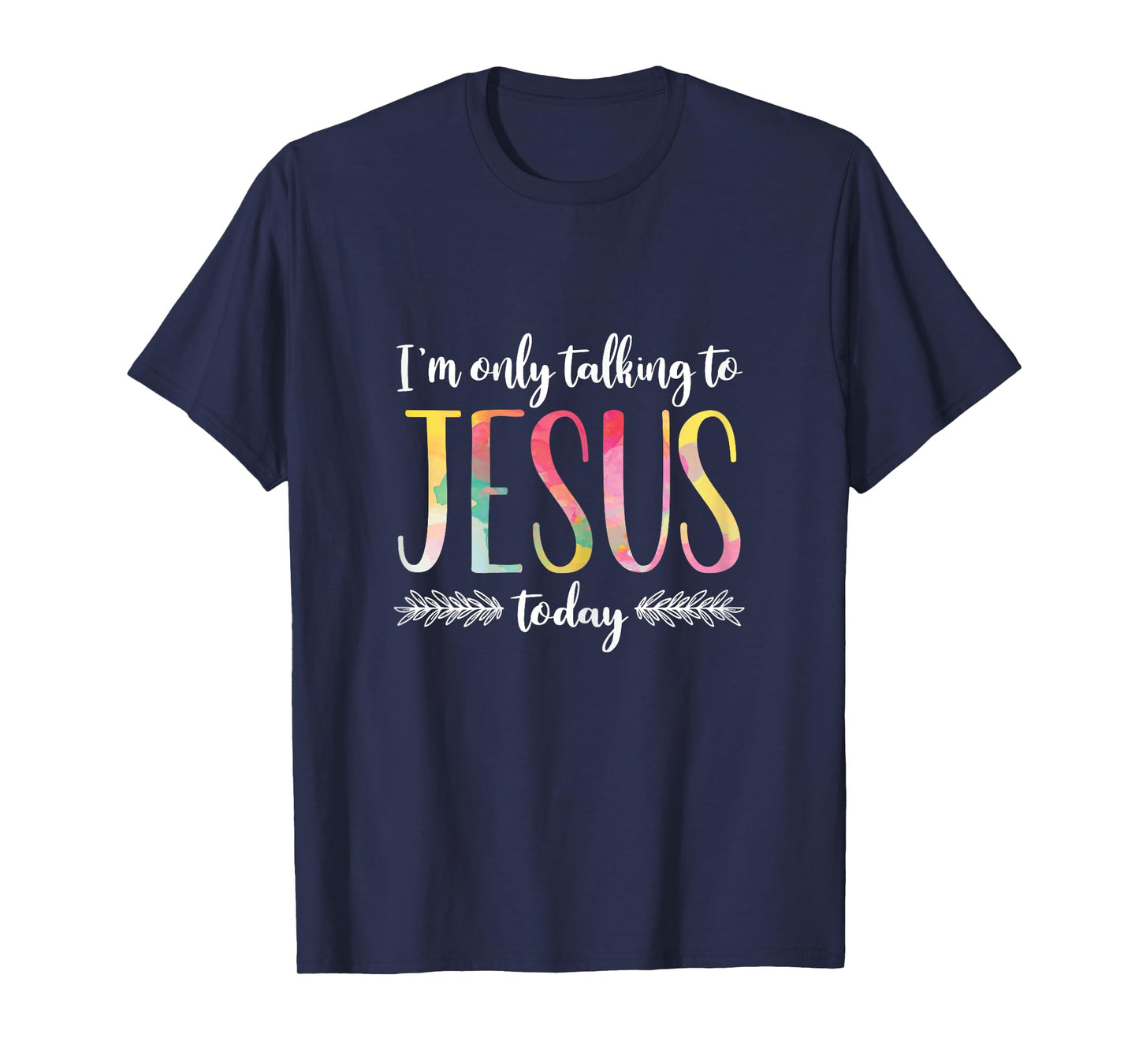 I'm Only Talking To Jesus Christian Gift T-Shirt