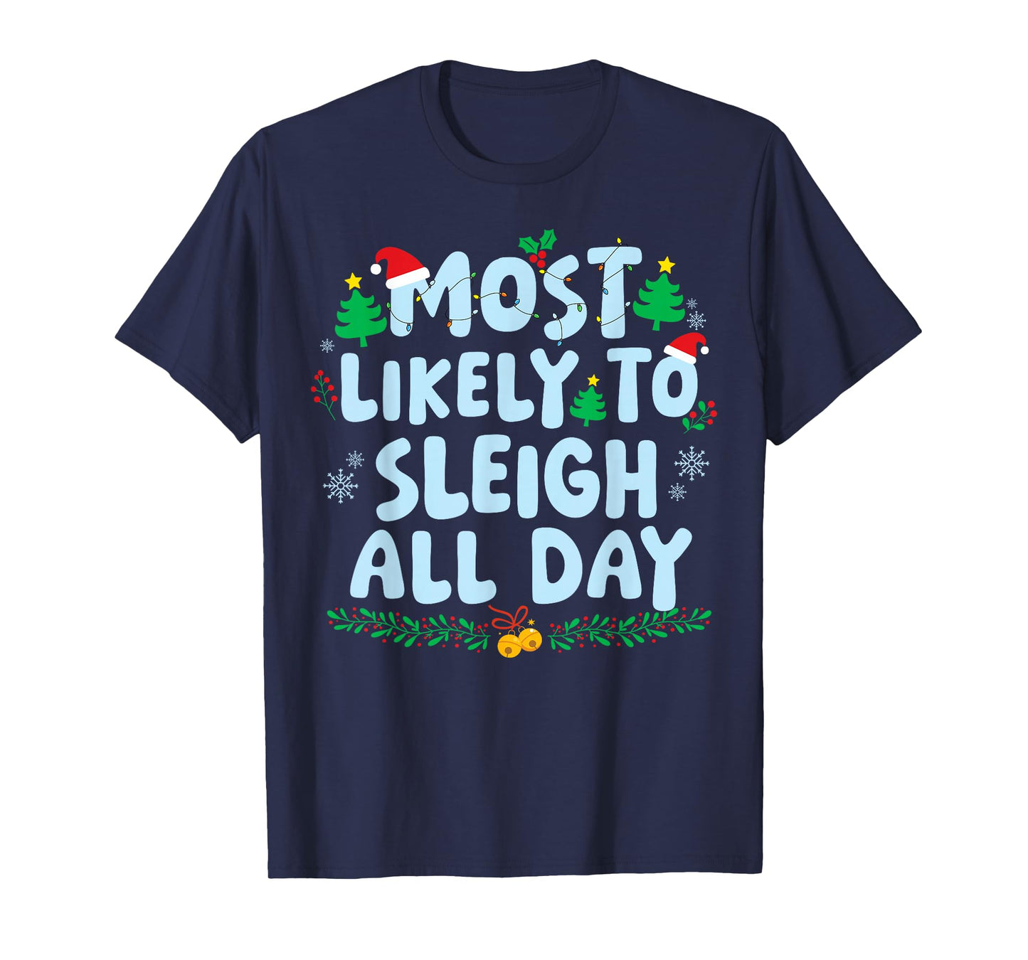 Most Likely to Sleigh All Day Family Matching Christmas T-Shirt
