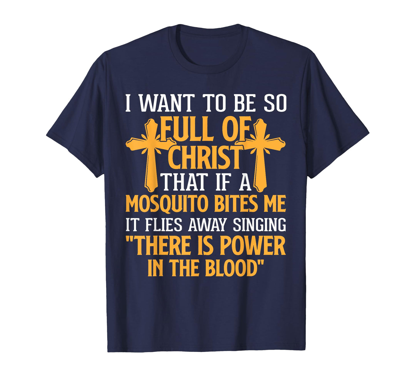 Jesus Christian Lovers I Want To Be So Full Of Christ Jesus T-Shirt