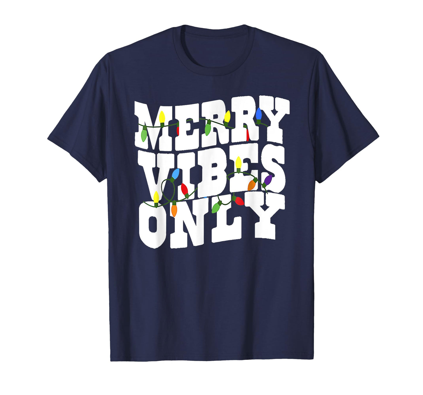 Merry Vibes Only Christmas Light T-Shirt