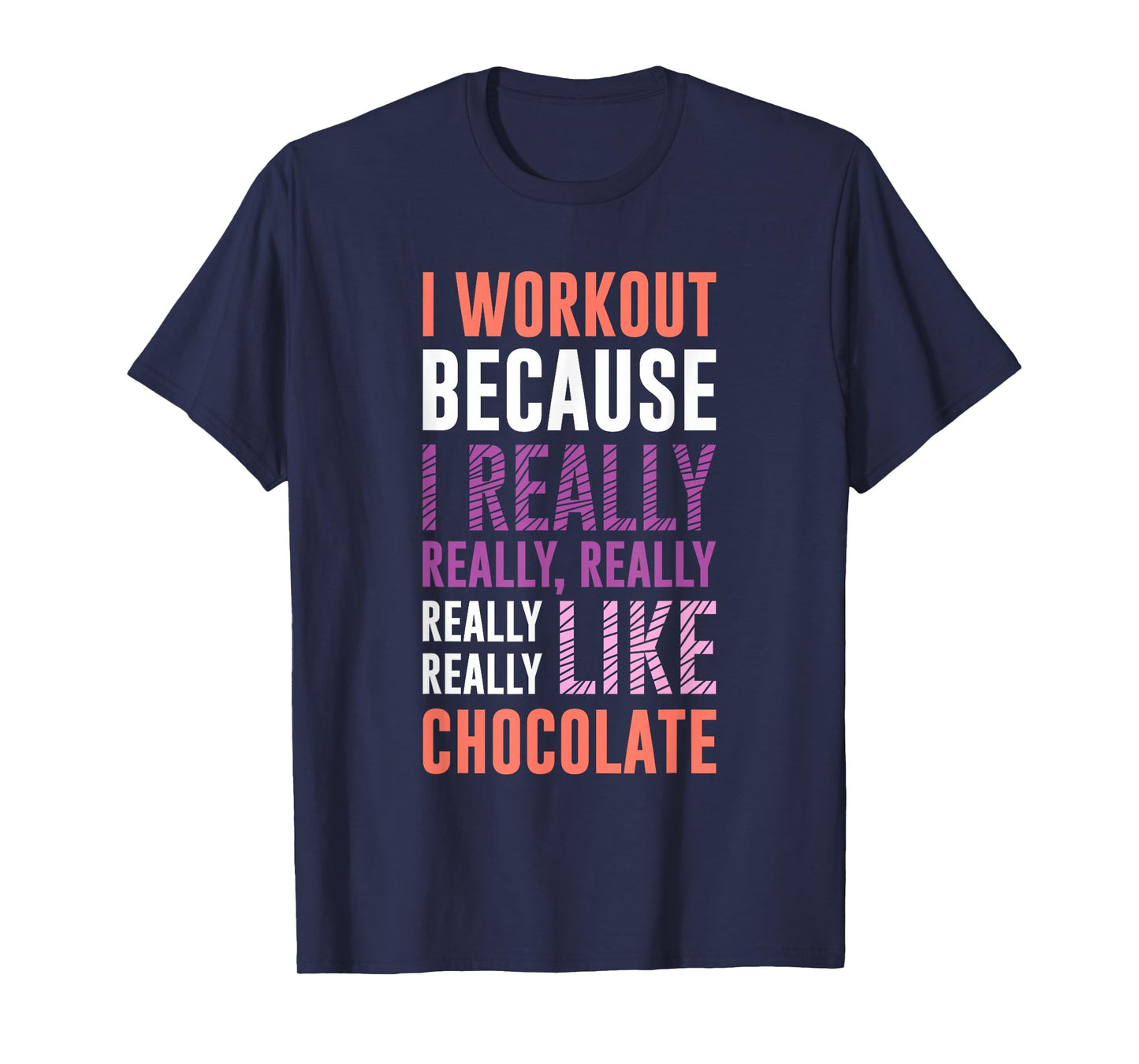 I Workout Because I Love Chocolate Funny Gym Shirts T-Shirt