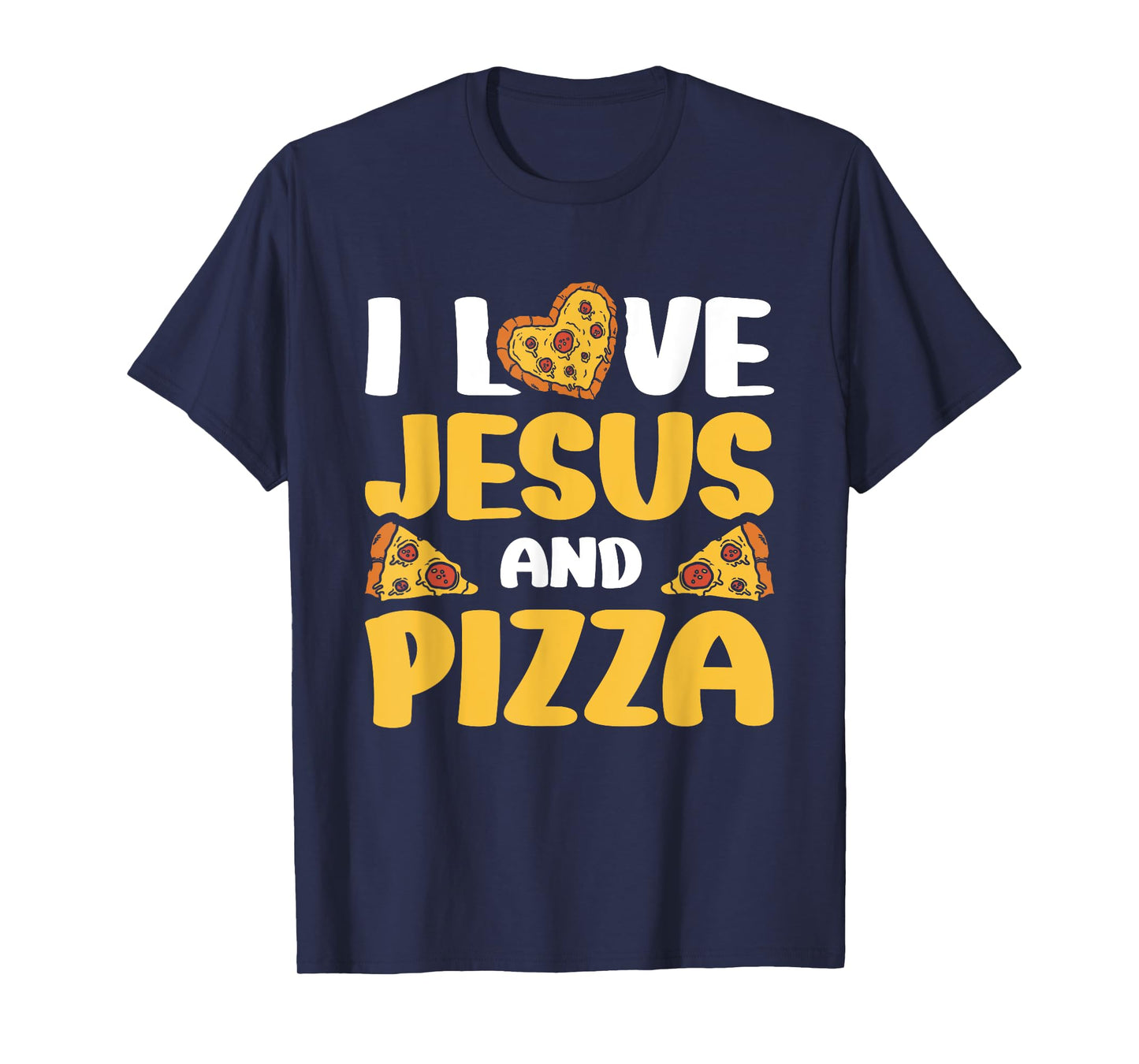I Love Jesus And Pizza T-Shirt