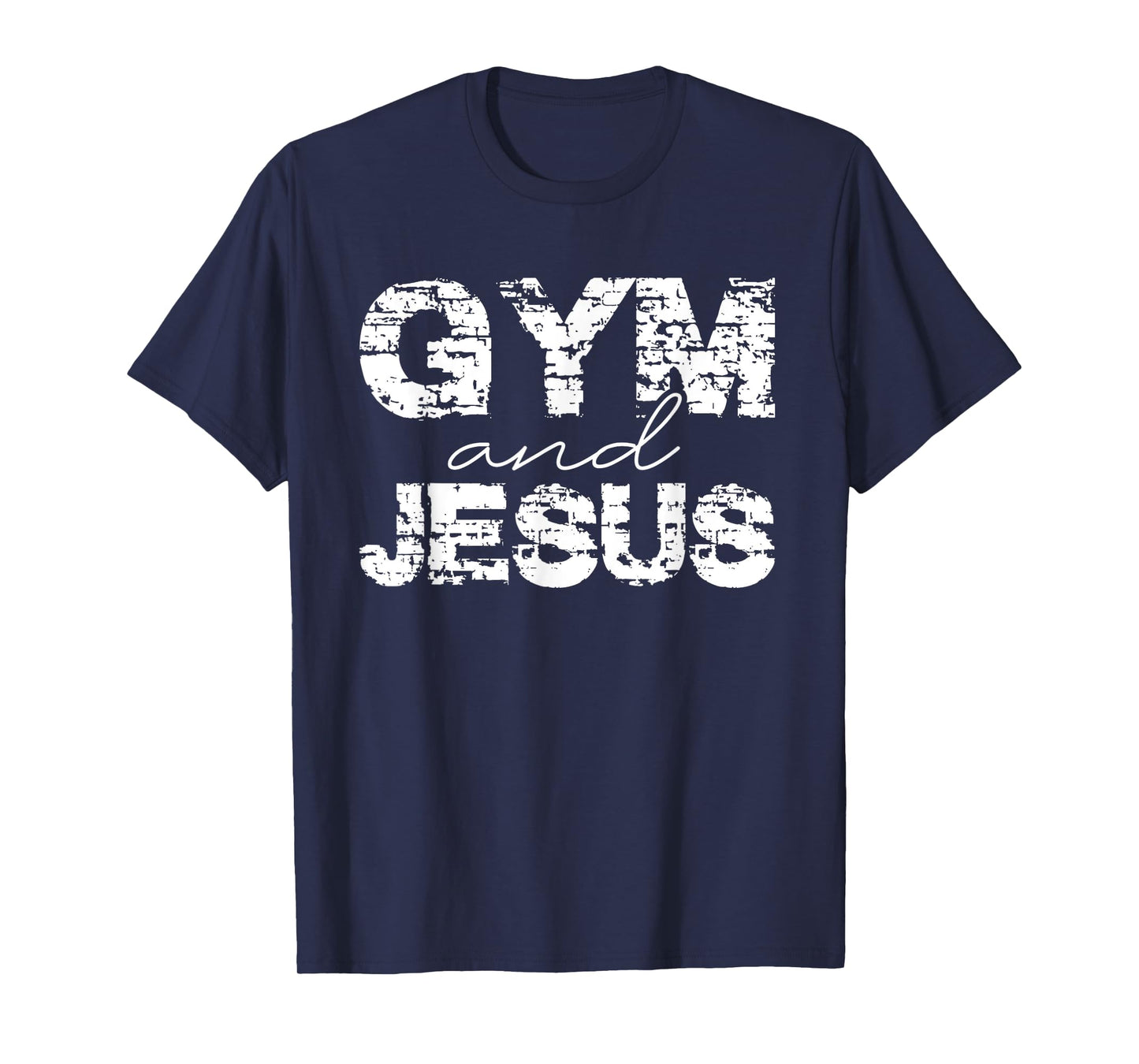 Gym and Jesus - Faith & Fitness Dedication T-Shirt