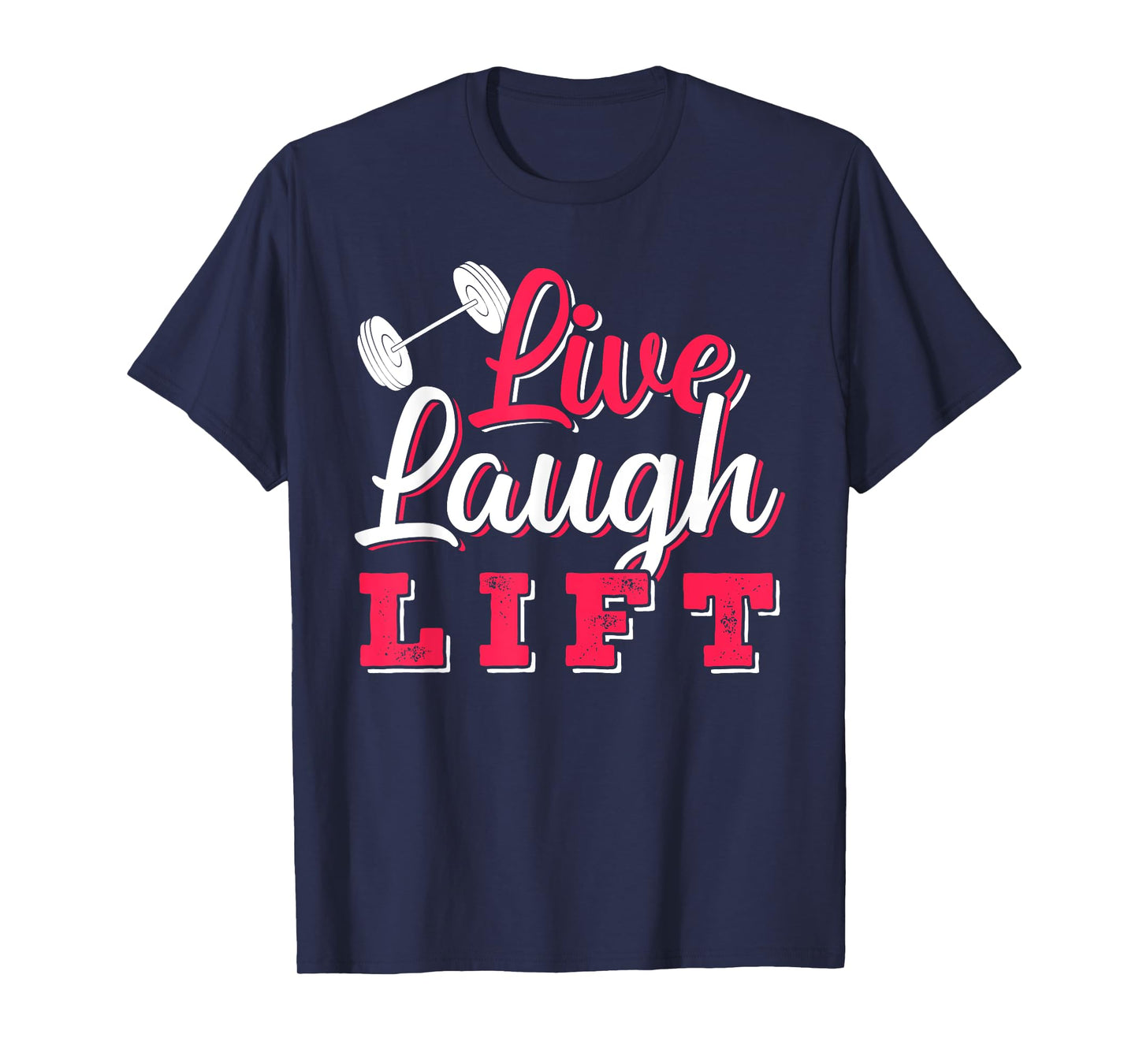Live Laugh Lift Gym And Fitness Design For Women T-Shirt