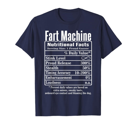 Nutrion Facts Fart Machine Dad Jokes Funny Farting Humor T-Shirt