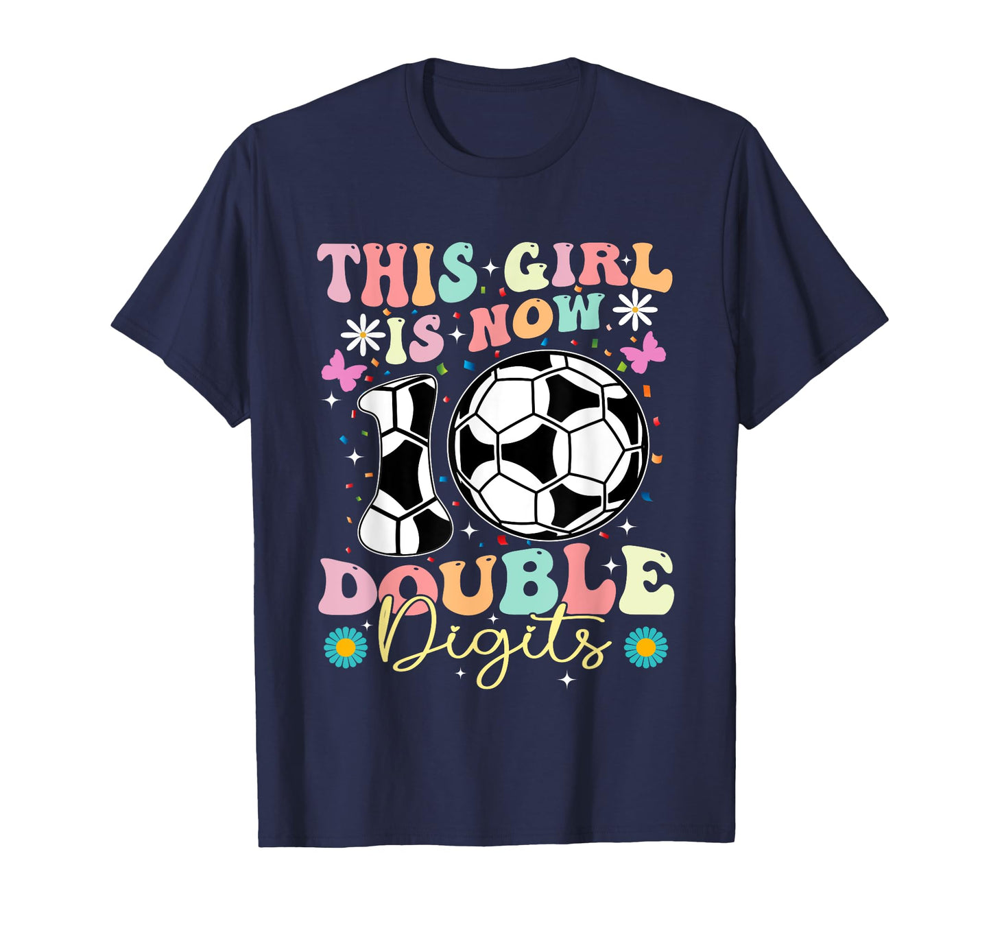 This Girl Now 10 Double Digits Soccer 10 Years Old Birthday T-Shirt