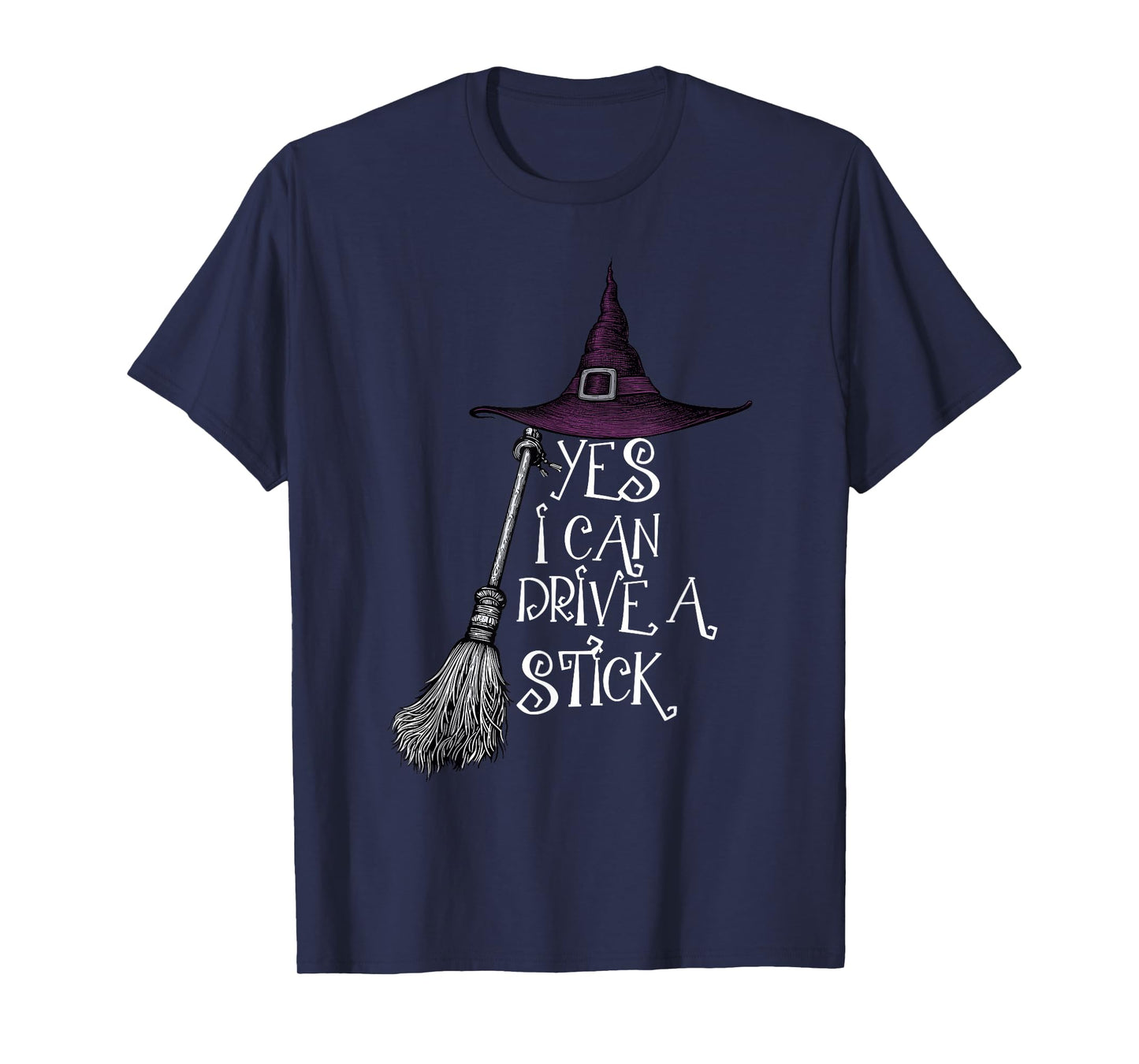 Yes I Can Drive A Stick Funny Halloween Witch Spooky Season T-Shirt