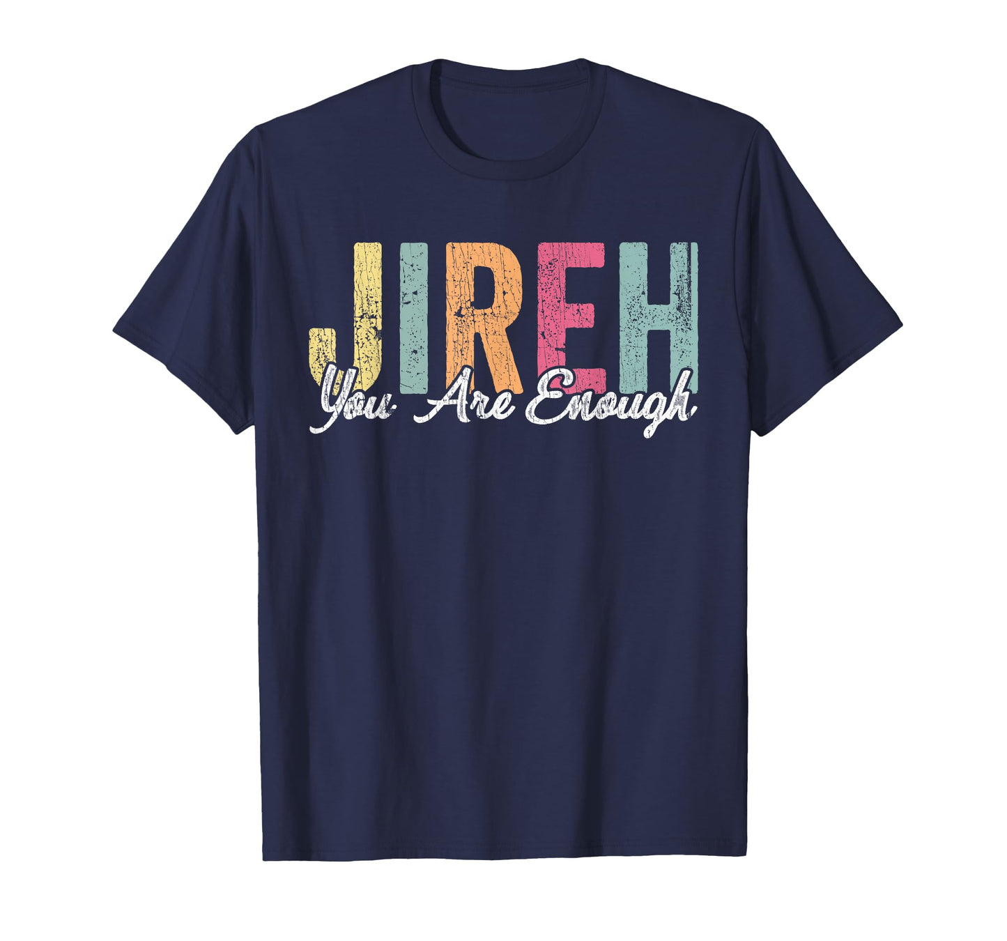 Jireh You Enough christian Faith Bible T-Shirt