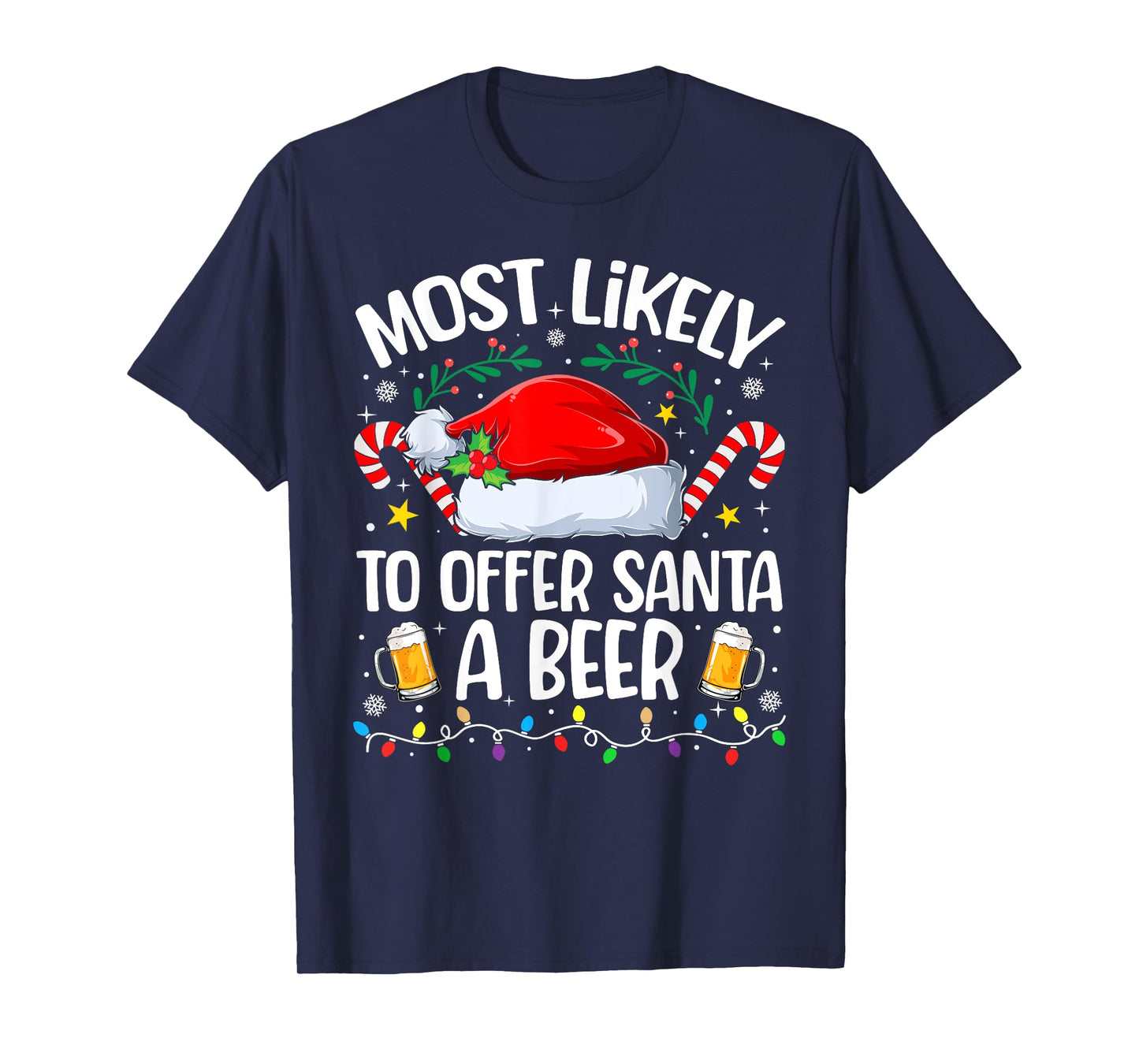 Family Christmas Most Likely to Offer Santa A Beer T-Shirt