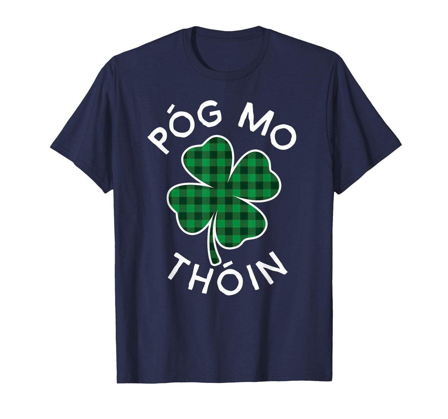Pog Mo Thoin Plaid Lucky Clover St. Patrick's Day T-Shirt
