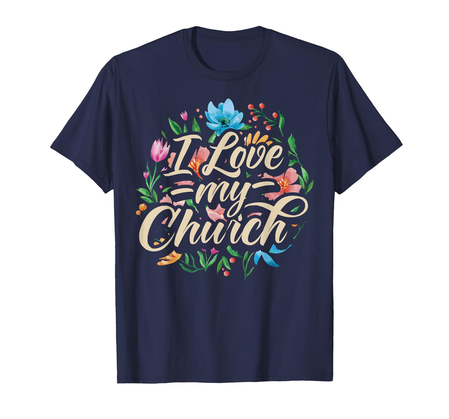 I Love My Church Religious Saying Catholic Christian Pastor T-Shirt