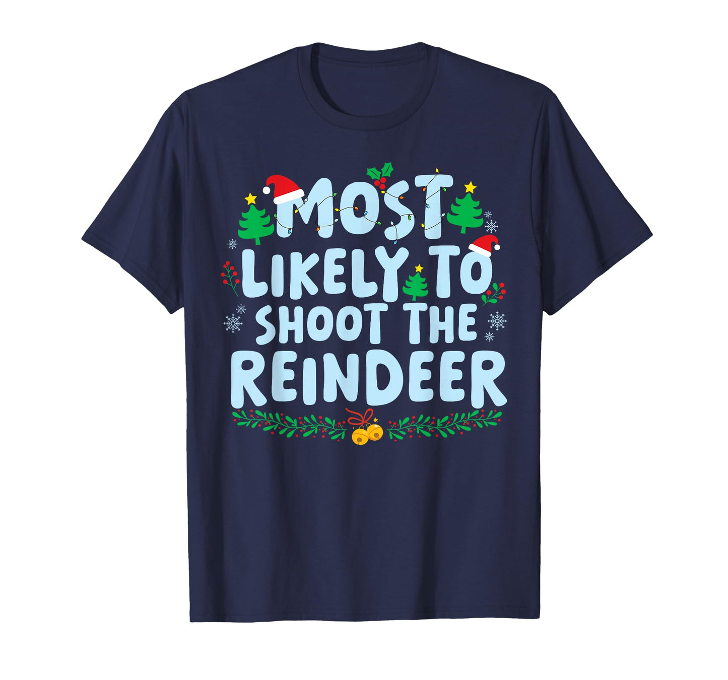 Most Likely to Shoot The Reindeer Family Matching Christmas T-Shirt