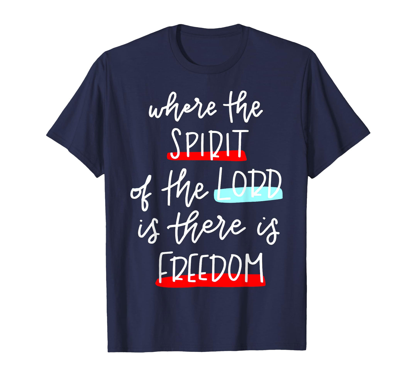 Where The Spirit Of The Lord Is There Is Freedom Christian T-Shirt
