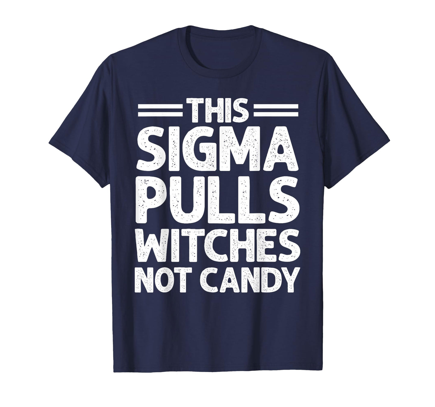 This Sigma Pulls Witches Not Candy Funny Halloween T-Shirt