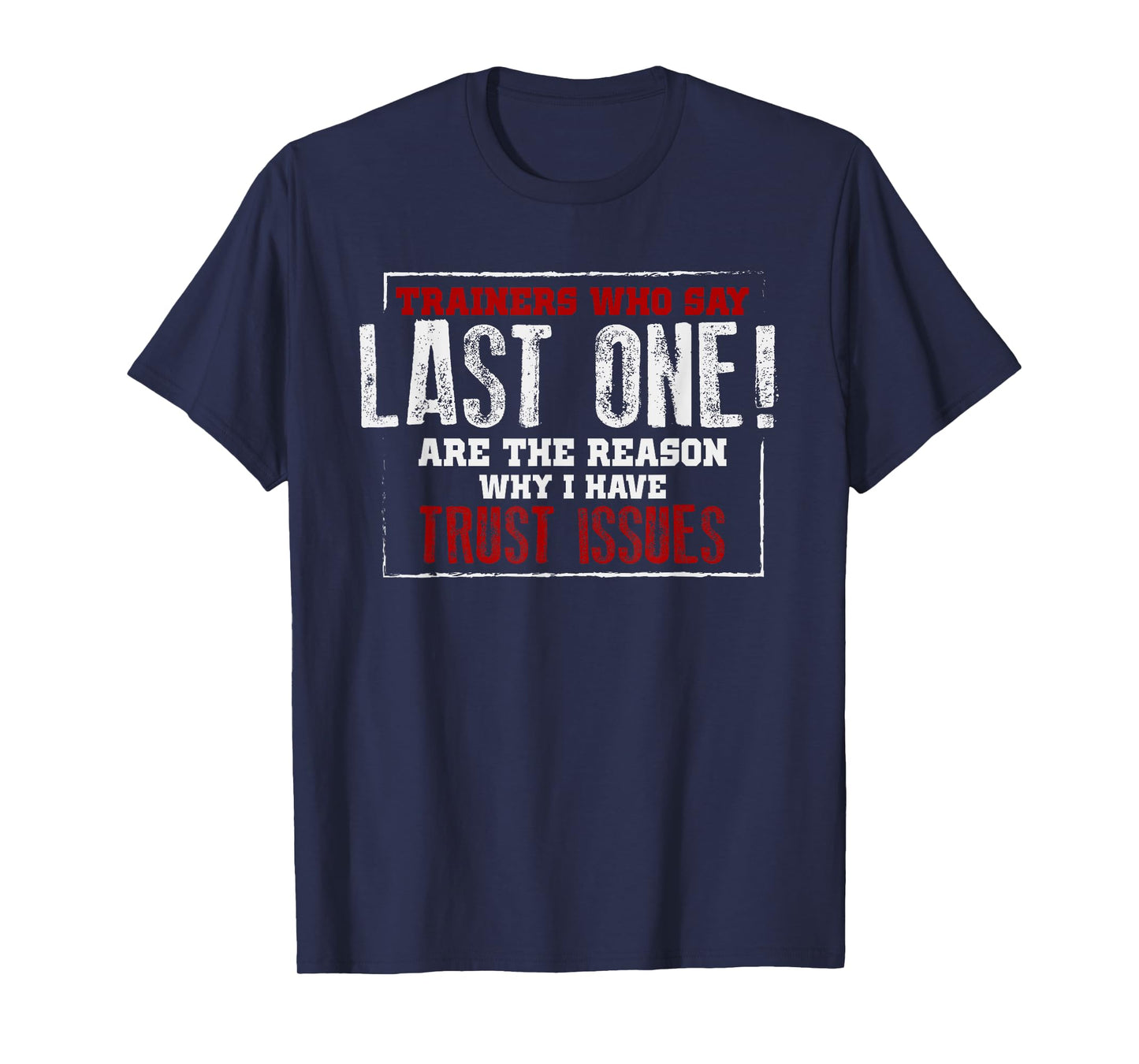 Funny Gym Shirt Fitness Trainer Quote Gift Weightlifting FIt T-Shirt