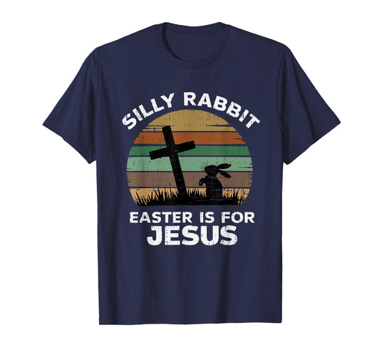 Easter Day Silly Rabbit Easter Is For Jesus Christian Bunny T-Shirt