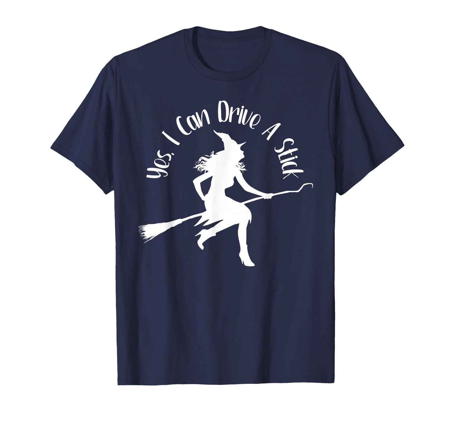 Yes I Can Drive A Stick Funny Halloween Spooky Witch T-Shirt