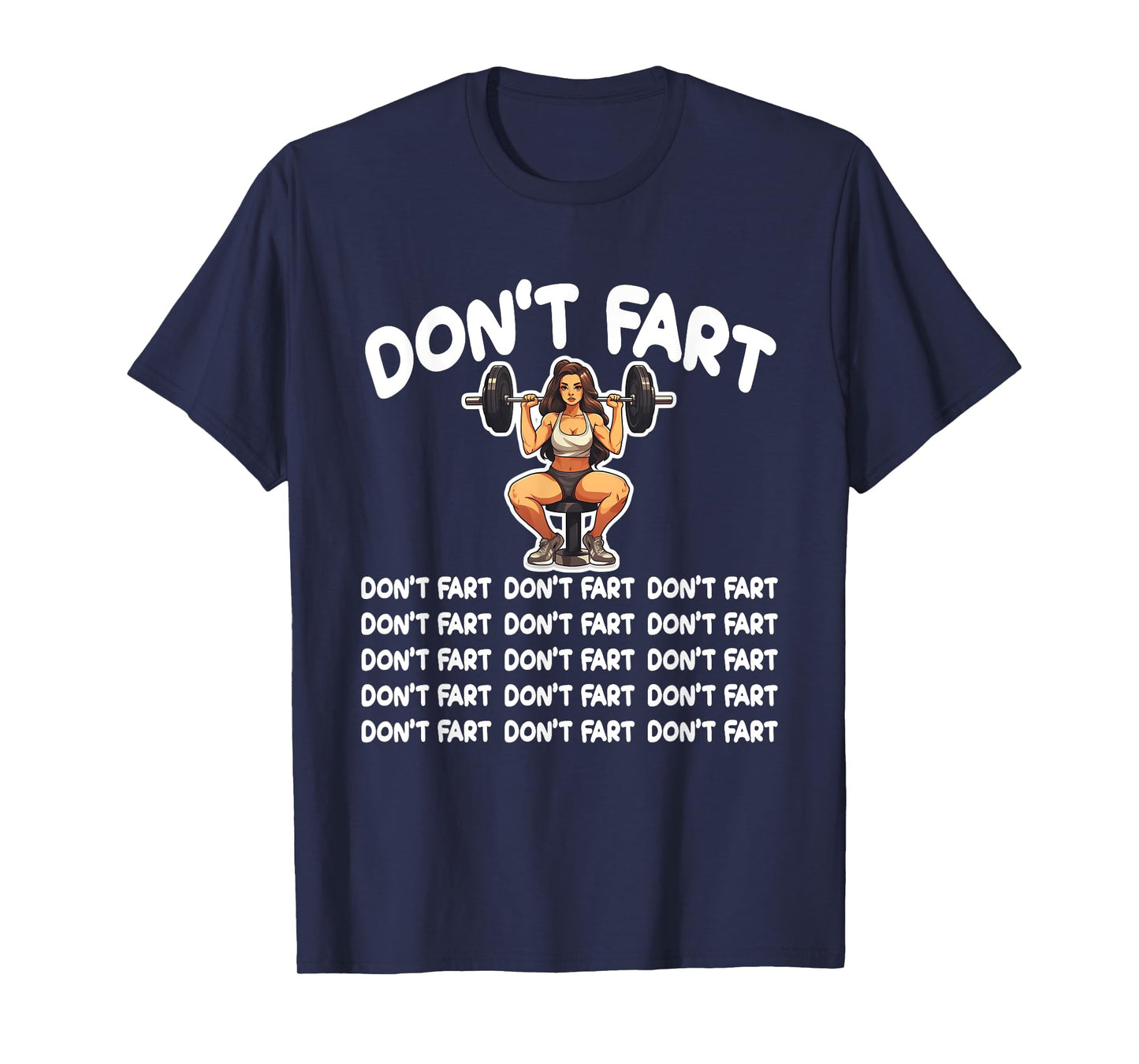 Funny Fitness Don't Fart Weightlifting Gym for a Gym Lover T-Shirt