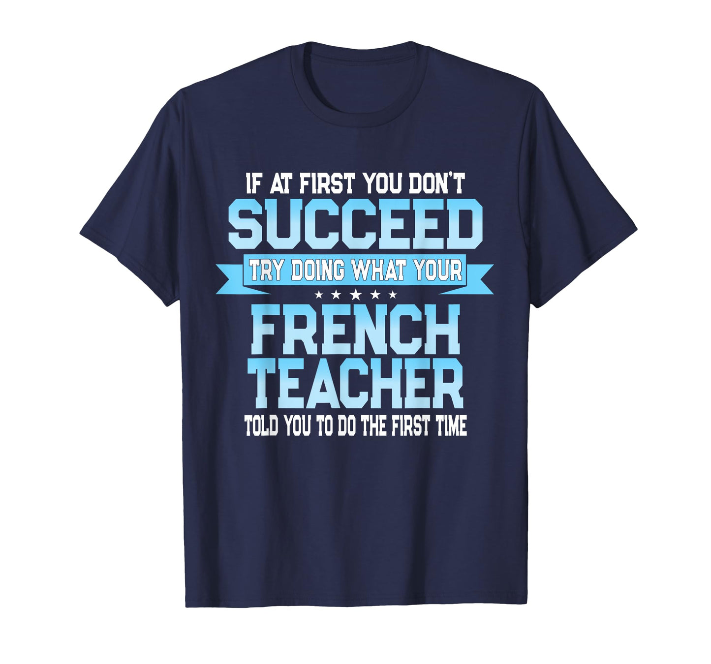 Fun French Teacher Gift Funny Saying T-Shirt for Men Women