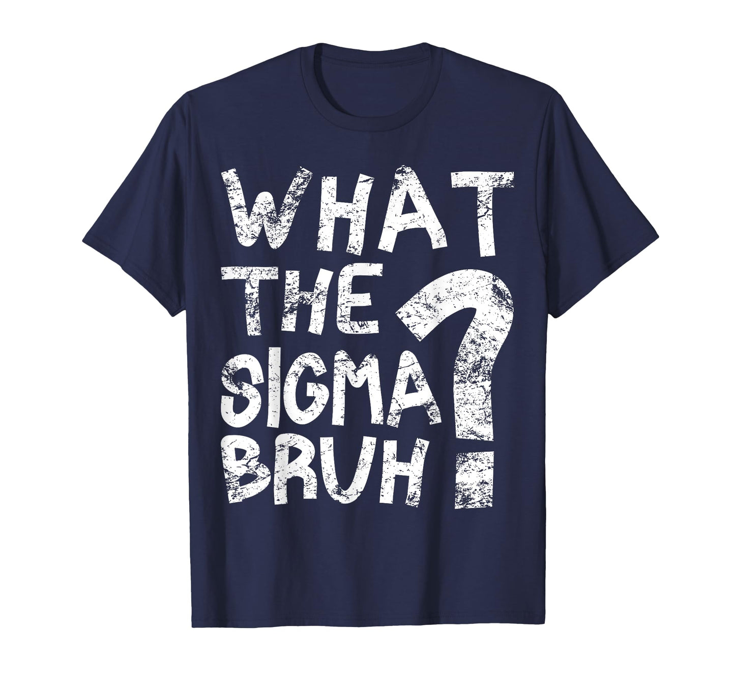 Bro What The Sigma? Funny Kids Teens Youth Meme T-Shirt