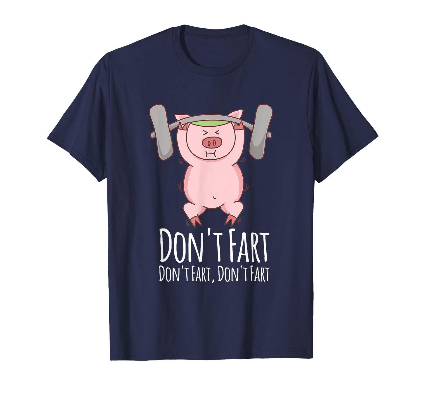 Don't Fart T-Shirt Funny Fitness Gym Workout Squats T-Shirt