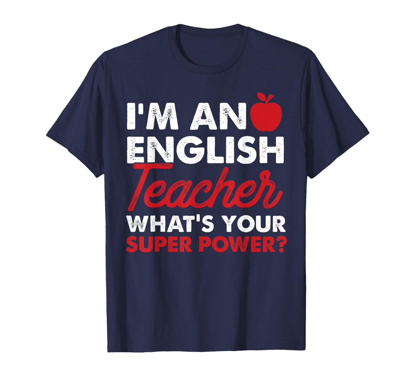 I'm An English Teacher What's Your Super Power Tees Gift T-Shirt