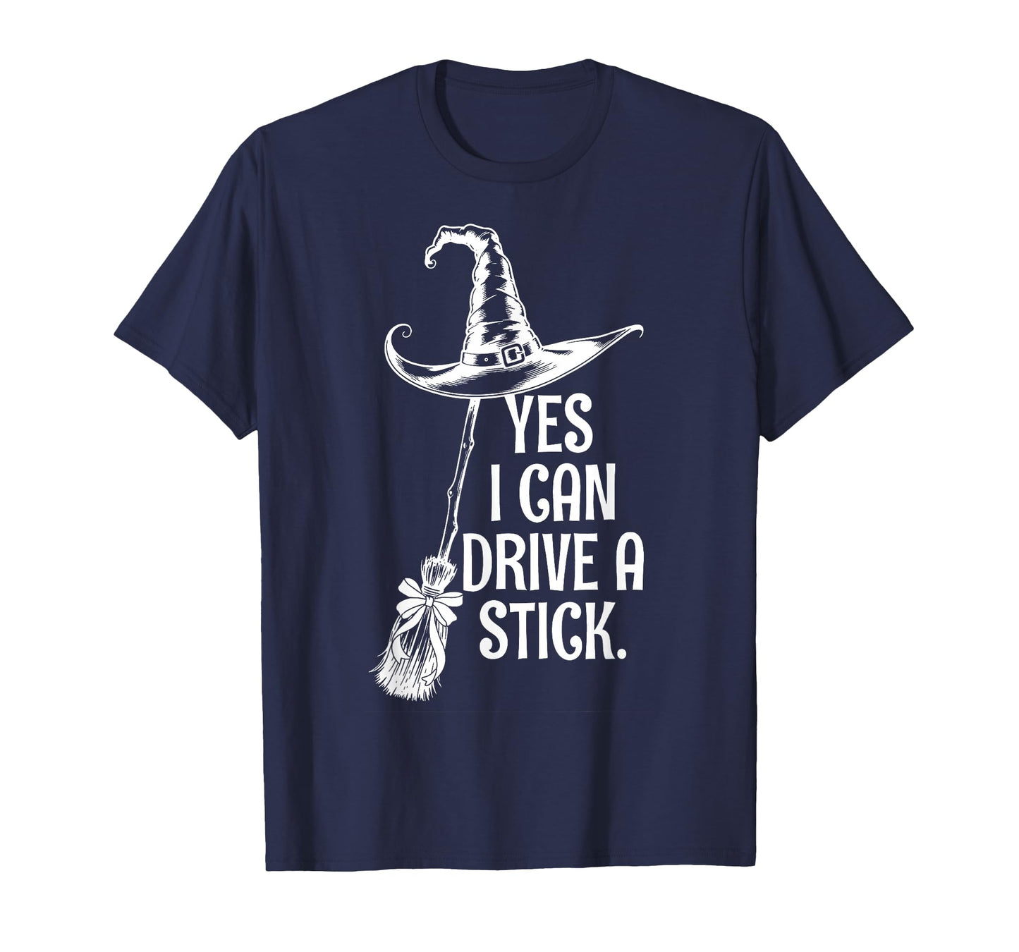 Yes I Can Drive A Stick Funny Halloween Witch Women T-Shirt