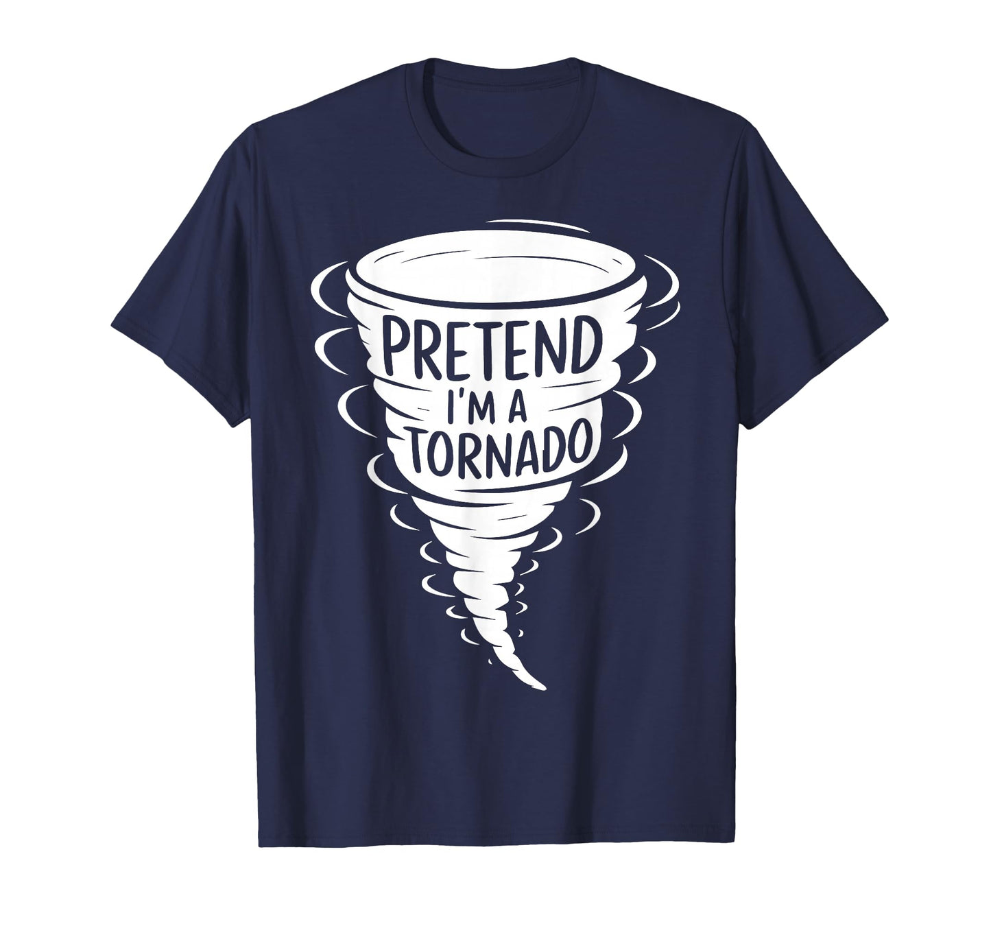 Funny Easy Adult Halloween Costumes Pretend I'm A Tornado T-Shirt