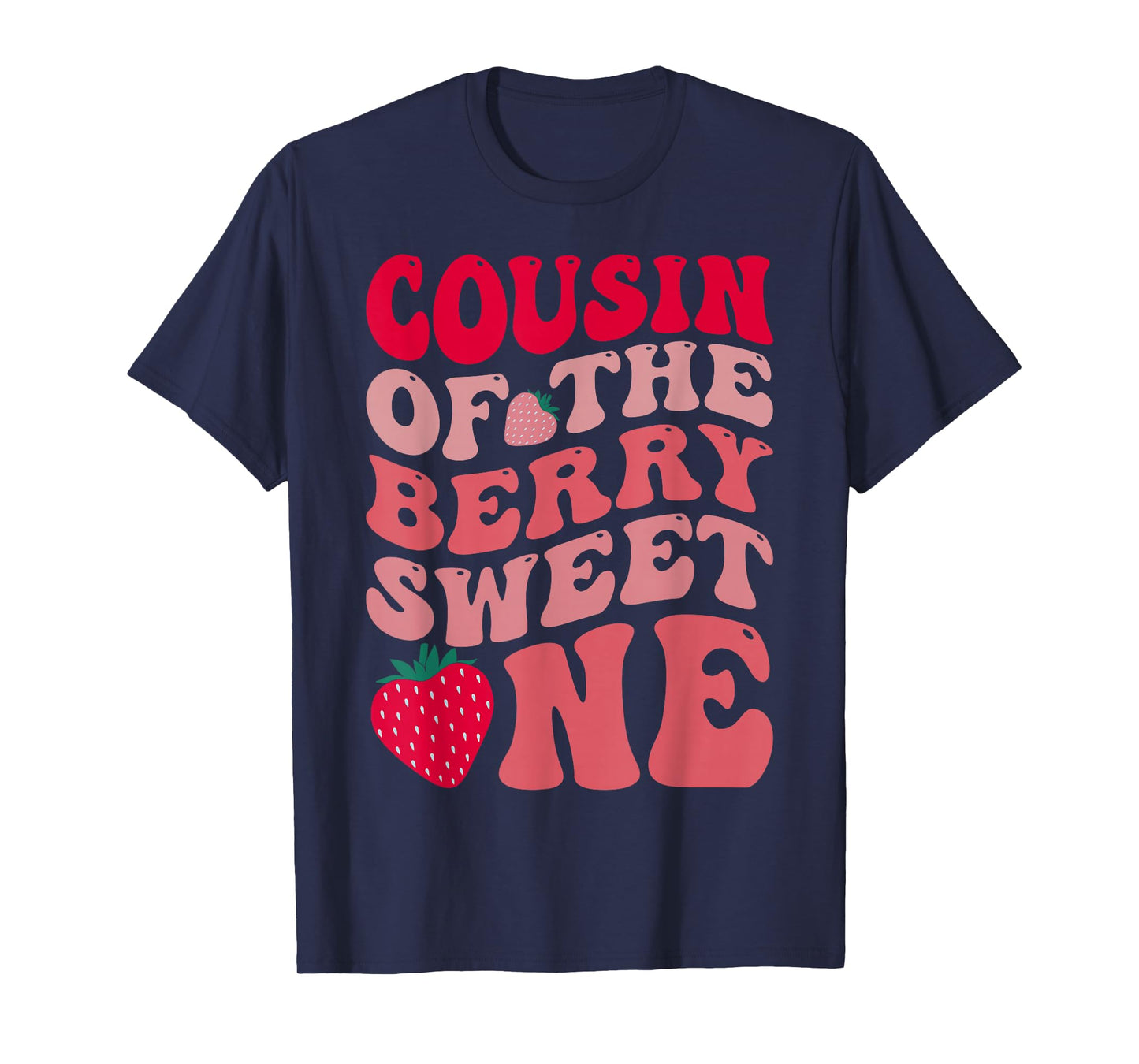 Cousin Of The Berry Sweet One Strawberry First Birthday T-Shirt