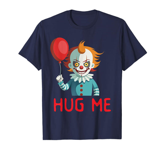 Horror Clown Tee Creepy Halloween Costume Scary Hug Me Clown T-Shirt