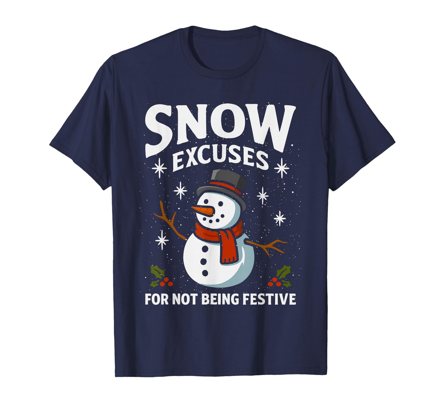 Snow Excuses Christmas Santa Xmas Family Celebration T-Shirt