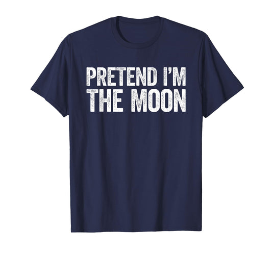 Pretend I'm The Moon Shirt Adult Kids Men Women Costume T-Shirt