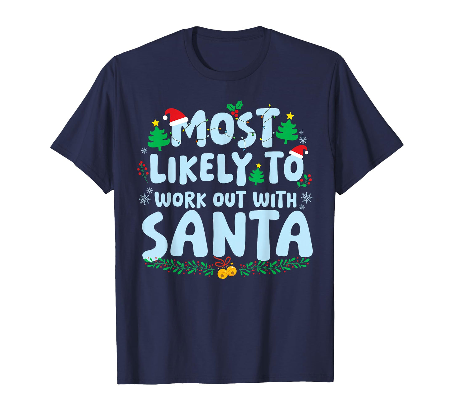 Most Likely to Work Our with Santa Family Matching Christmas T-Shirt
